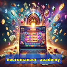 necromancer academy and the genius summoner 50